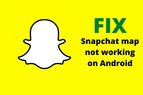 snapchat map not working android