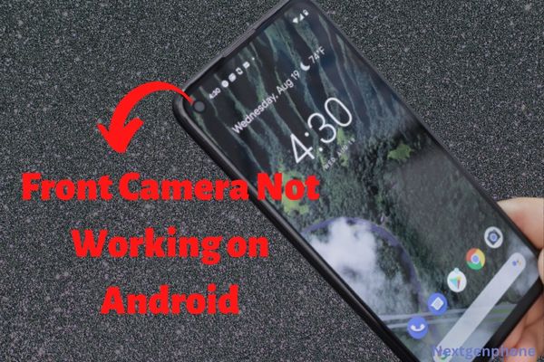 Front Camera Not Working on Android