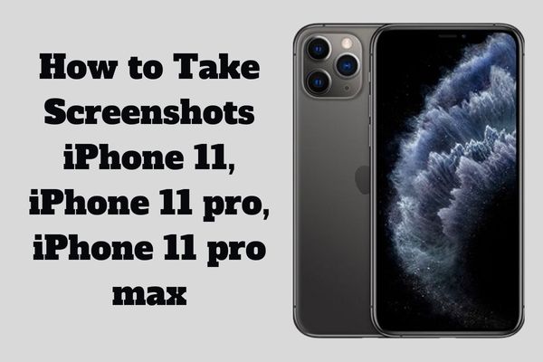 How to Take Screenshots iPhone 11, iPhone 11 pro, iPhone 11 pro max
