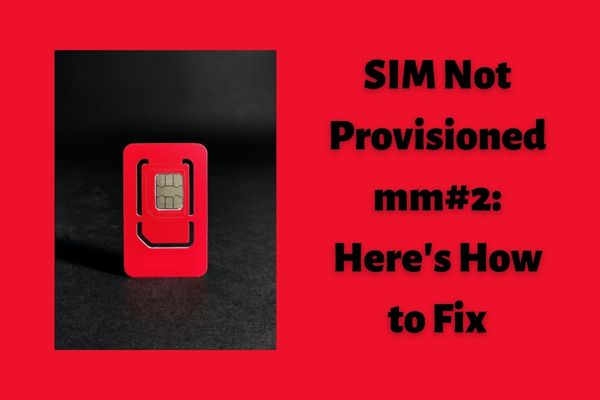 SIM Not Provisioned mm#2 Here's How to Fix