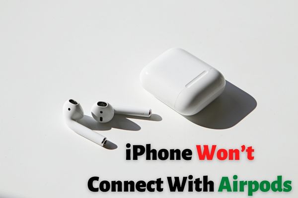 iPhone Won t Connect With Airpods Here s How to Fix It - 89