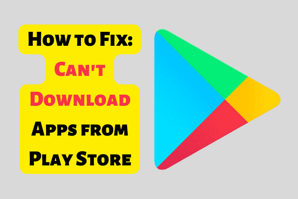 Can't Download Apps from Play Store