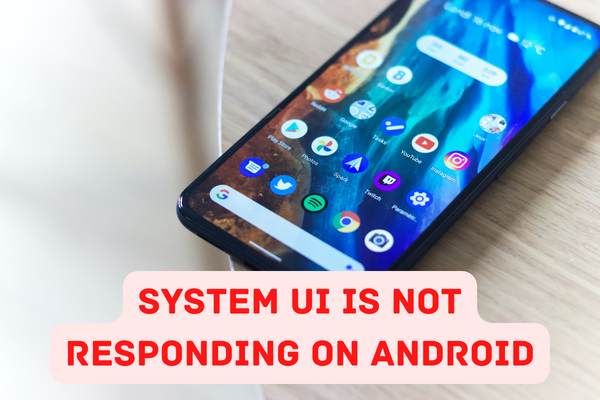 System UI is Not Responding on Android