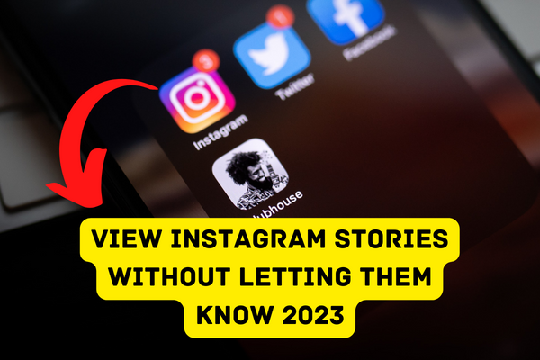 View Instagram Stories without Letting Them Know 2023