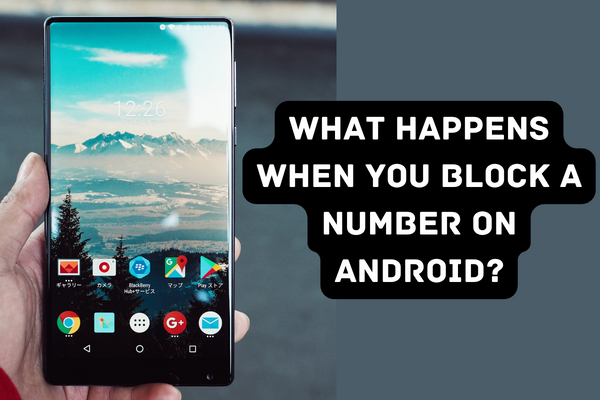 What Happens When You Block a Number on Android