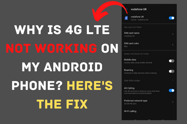 Why is 4G LTE Not Working on My Android