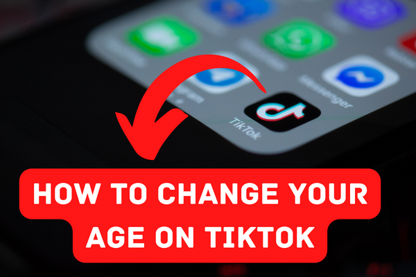 How To Change Your Age On TikTok