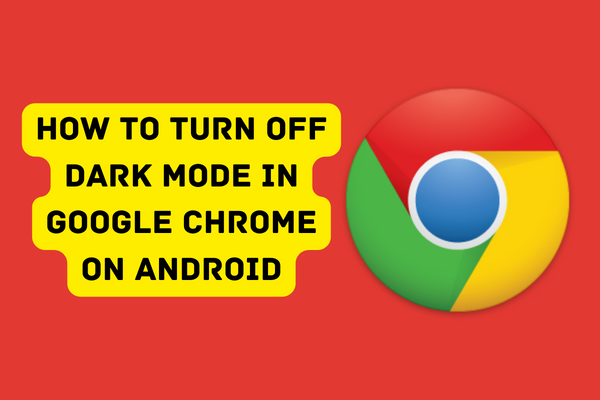 How To Turn Off Dark Mode In Google Chrome on Android