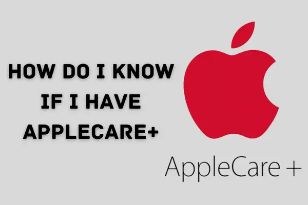 How Do I Know If I Have AppleCare