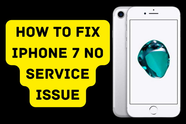 How to Fix iPhone 7 No Service Issue