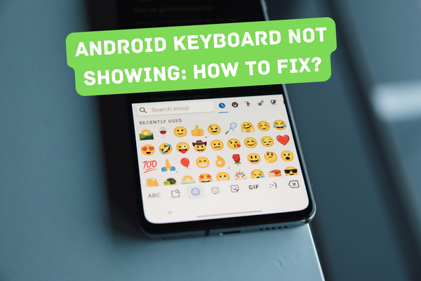 Android Keyboard Not Showing How to Fix