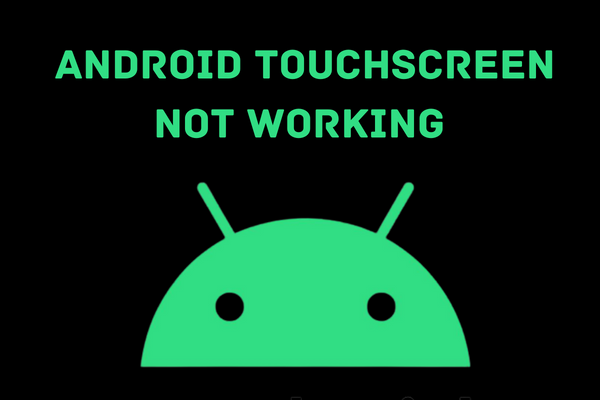 Android Touchscreen Not Working TOP FIIXES