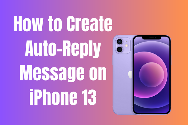 How to Create Auto-Reply Message on iPhone 13