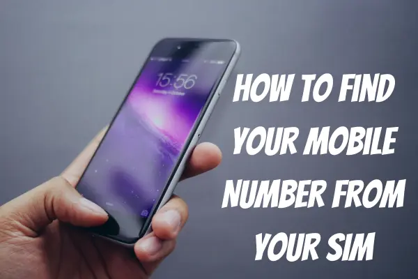 How to Find Your Mobile Number from Your SIM