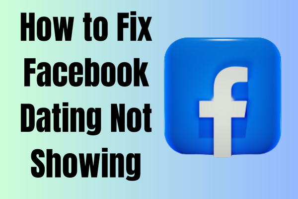 How to Fix Facebook Dating Not Showing