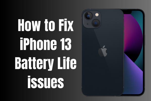 How to Fix iPhone 13 Battery Life issues