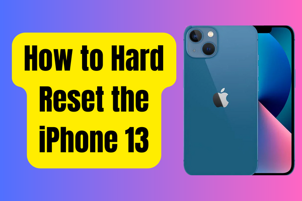 How to Hard Reset the iPhone 13
