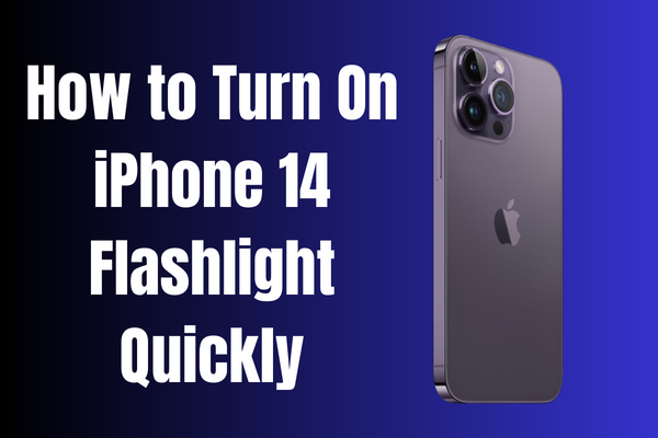 How to Turn On iPhone 14 Flashlight Quickly