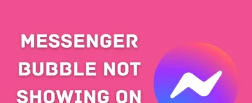 Messenger Bubble Not Showing on Android