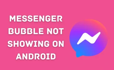 Messenger Bubble Not Showing on Android