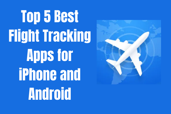 Top 5 Best Flight Tracking Apps for iPhone and Android