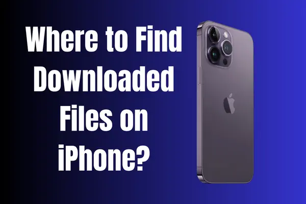 Where to Find Downloaded Files on iPhone