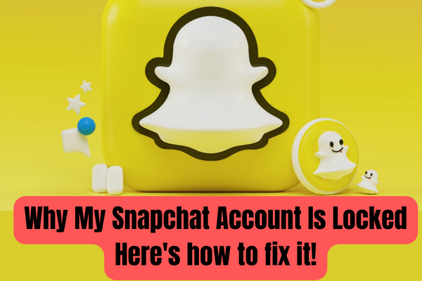 Why My Snapchat Account Is Locked