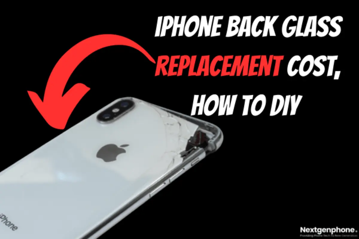 iPhone back glass replacement cost, how to DIY at home Nextgenphone