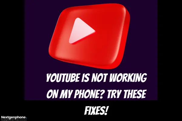 youtube not working on my phone